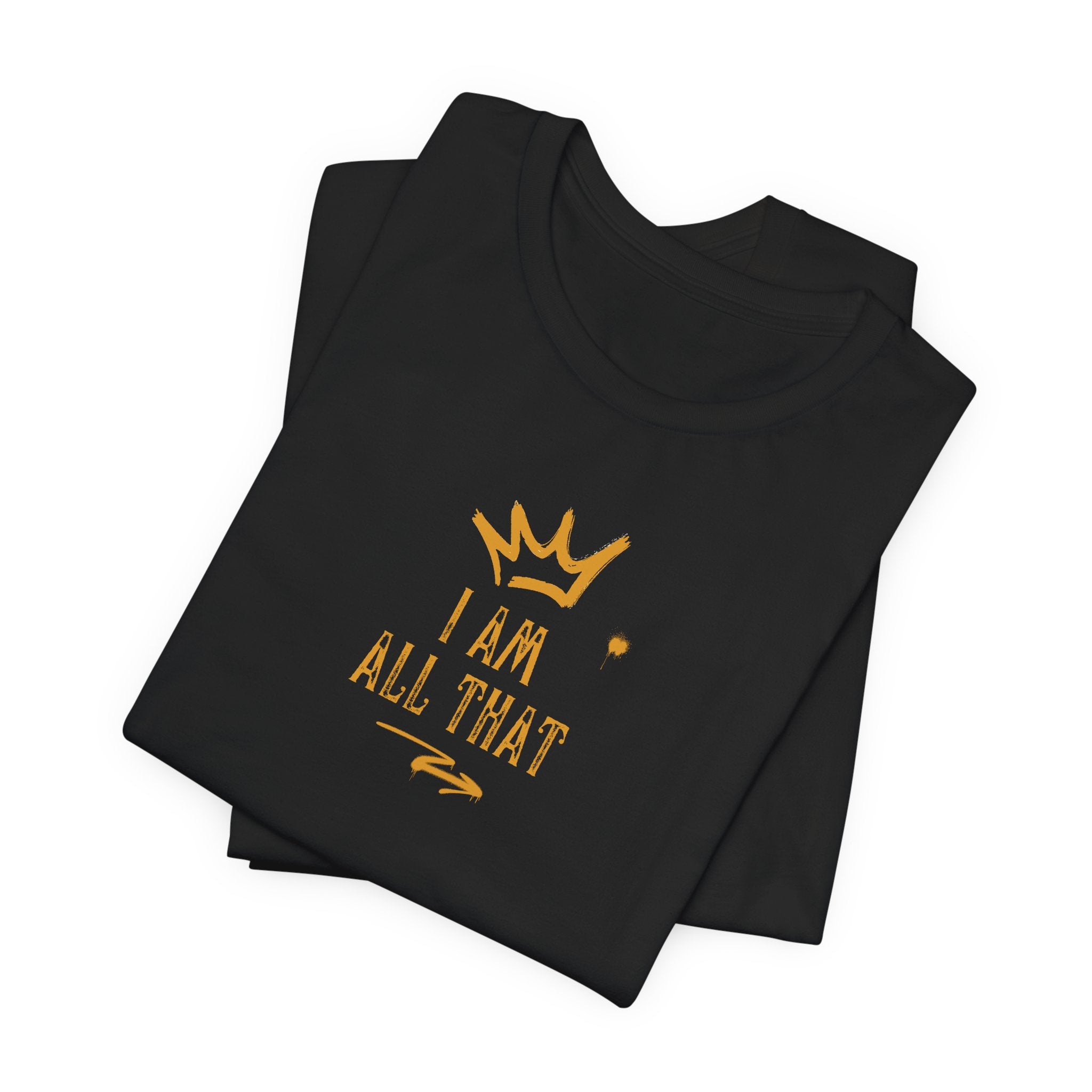 I Am All That Jersey Short Sleeve Tee