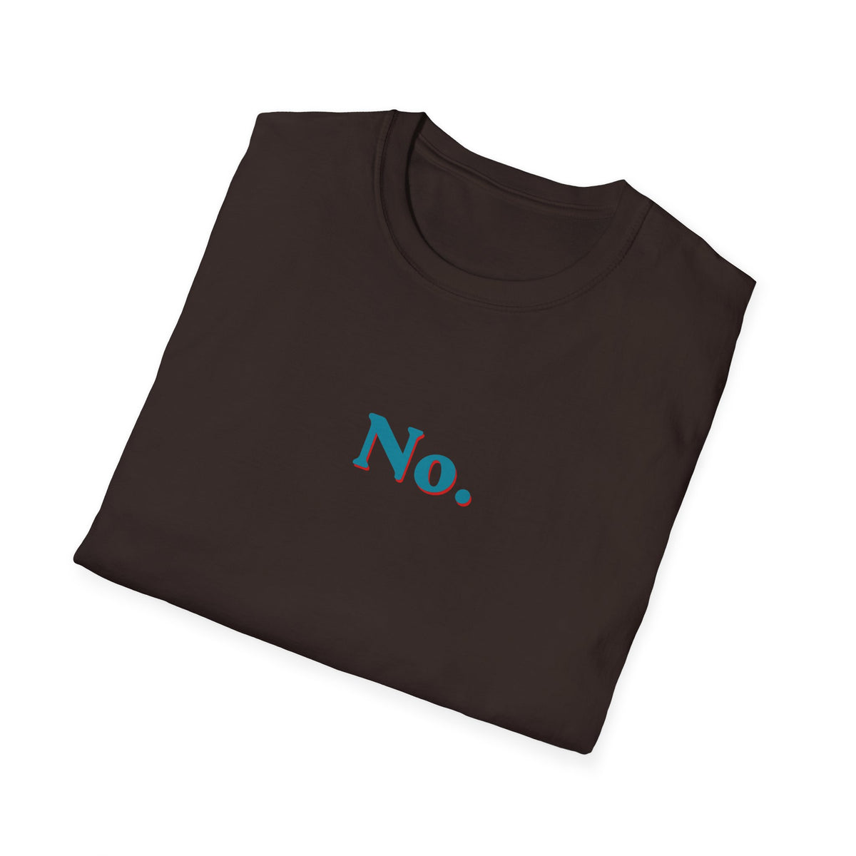 No (is a complete sentence) T-Shirt