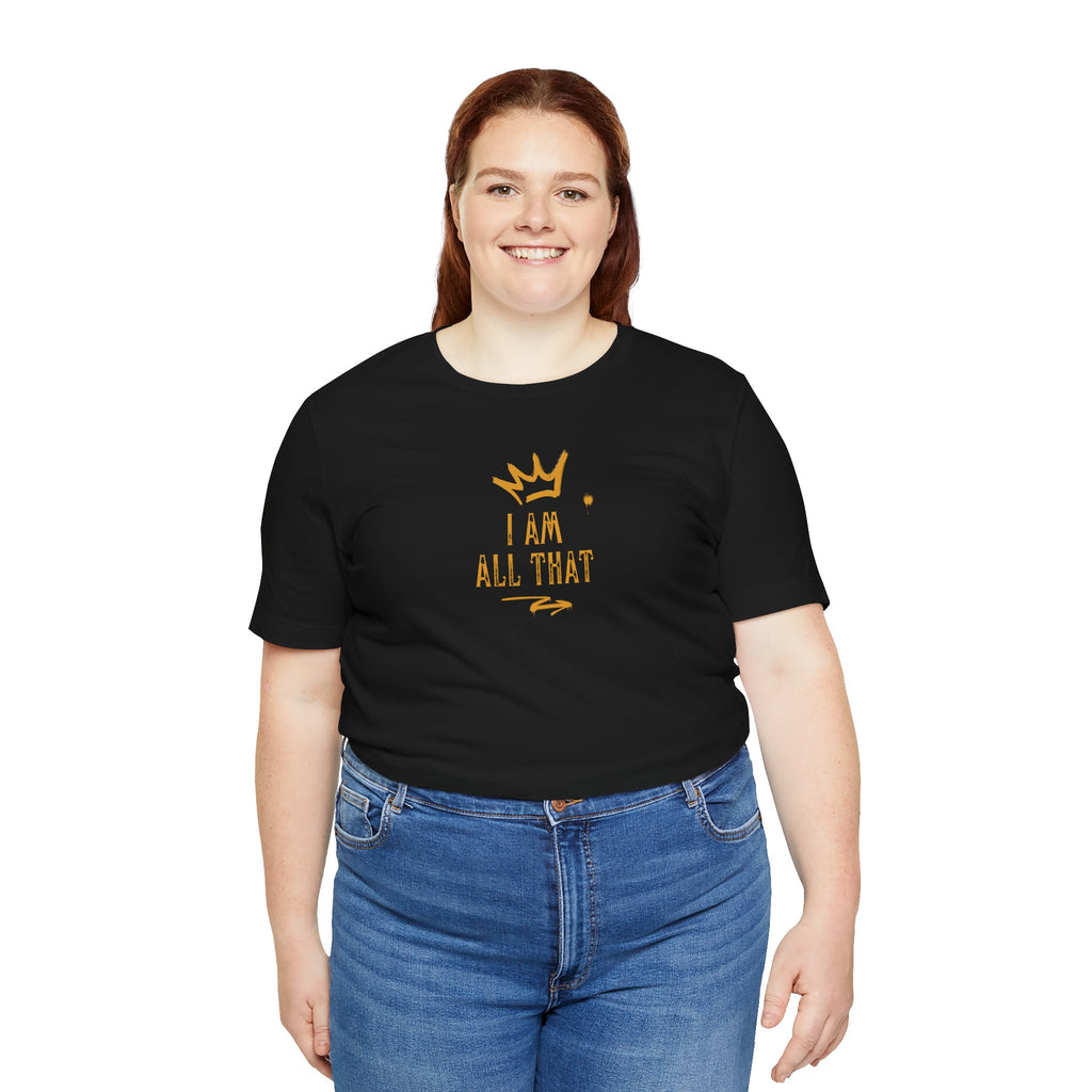 I Am All That Jersey Short Sleeve Tee